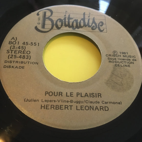 HERBERT LÉONARD - Pour le plaisir (Original 1981) / BO1 45-551 / Canada - 45 tours/rpm 7