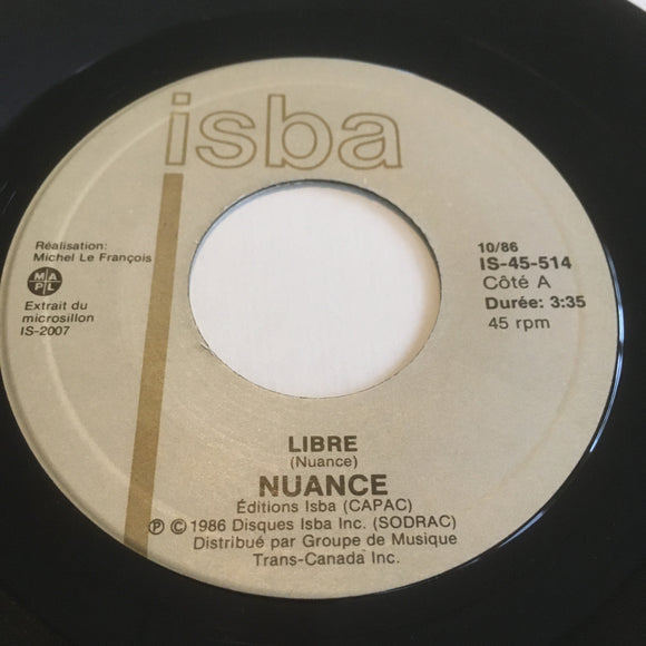 NUANCE - Libre (Original 1986) / IS-45-514 / Canada - 45 tours/rpm