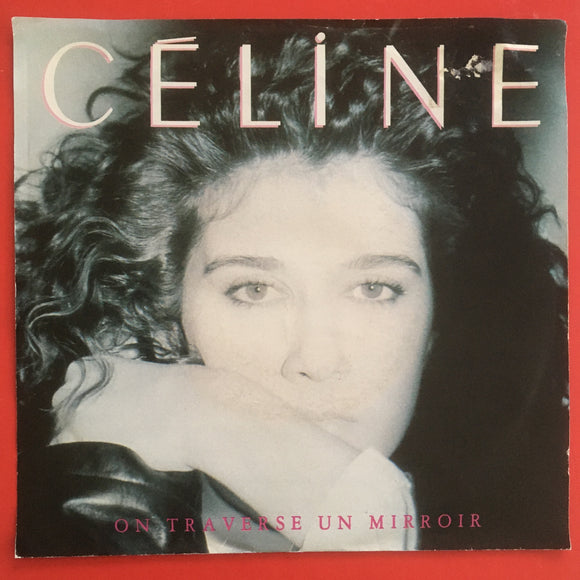 CELINE DION - On traverse un mirroir (Original 1987) / C5-3000 / Canada - 45 tours/rpm