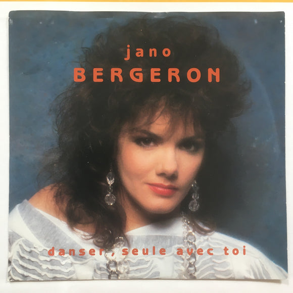 JANO BERGERON - Danser, seule avec toi (Original 1986) / C5-7192 / Canada - 45 tours/rpm