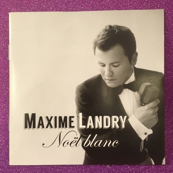 Maxime Landry / Noël Blanc - CD (2013) Musique de Noël